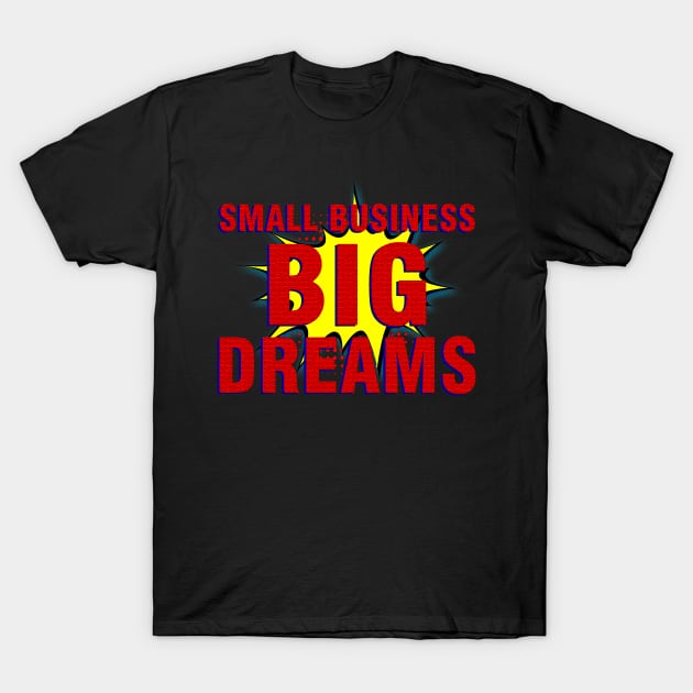 Small Business Big Dreams // Retro Comic Style T-Shirt by Kolovos Comic